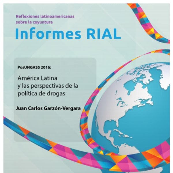 PosUNGASS 2016: América Latina y la perspectiva de la política de Drogas