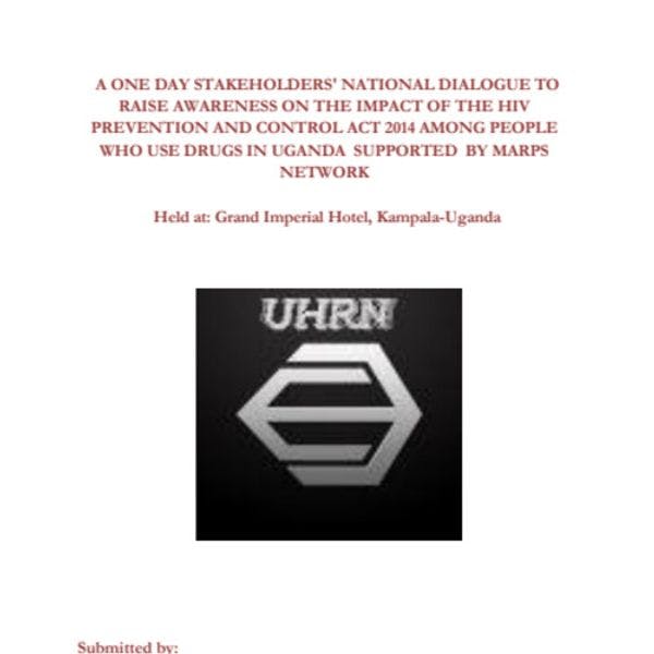 National dialogue on the impact of the HIV Prevention and Control Act 2014 among people who use drugs in Uganda