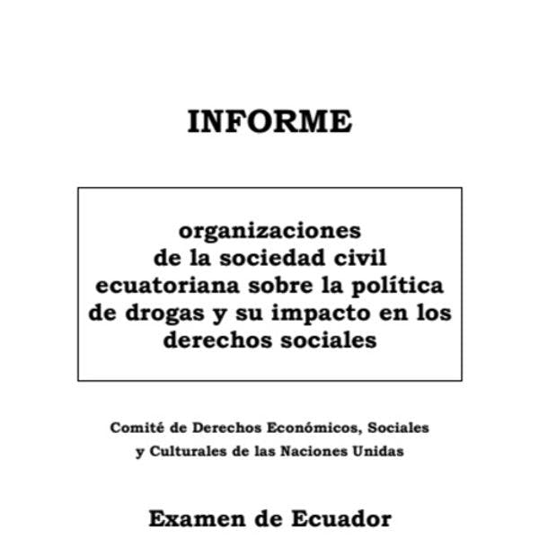 Informe de organizaciones de la sociedad civil ecuatoriana sobre la política de drogas y su impacto en los derechos sociales