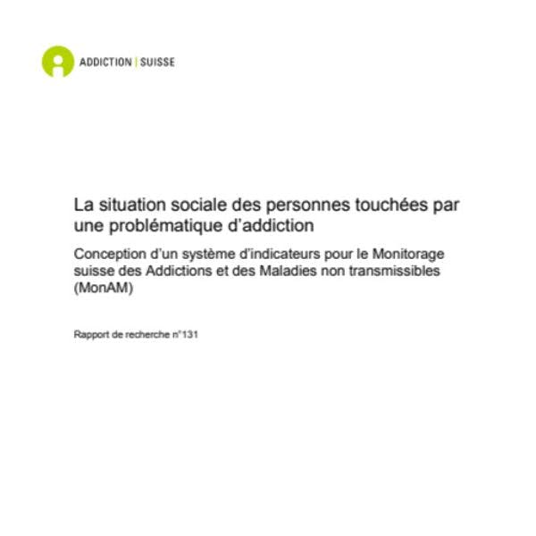 La situation sociale des personnes touchées par une problématique d’addiction en Suisse