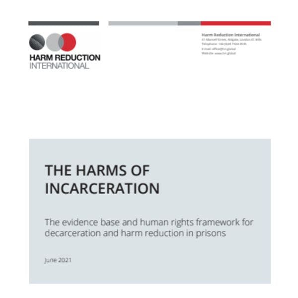 The harms of incarceration: The evidence base and human rights framework for decarceration and harm reduction in prisons