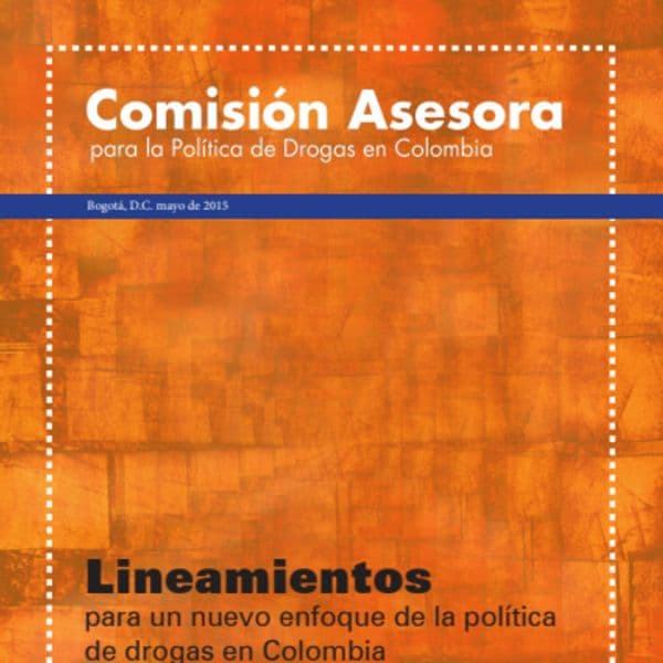 Las 10 recomendaciones-bomba de la Comisión asesora en política de drogas de Colombia