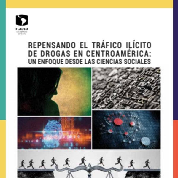 Repensando el tráfico ilícito de drogas en Centroamérica: un enfoque desde las Ciencias Sociales