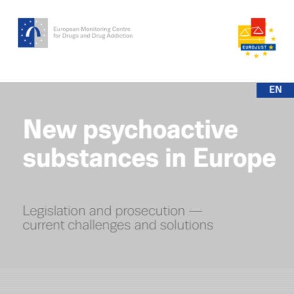 Nouvelles substances psychoactives en Europe : législation et poursuites – défis et solutions actuelles