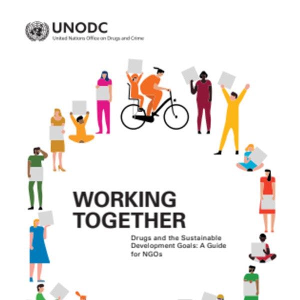 Working together – Drugs and the Sustainable Development Goals: A Guide for NGOs