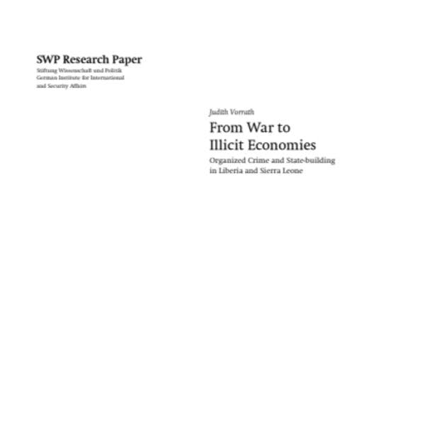 From war to illicit economies organised crime and state-building in Liberia and Sierra Leone