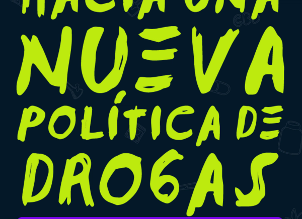 Hacia una nueva política de drogas: Seminario de formación de reductores de riesgos y daños