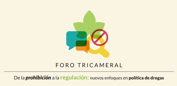 Foro Tricameral “De la prohibición a la regulación: nuevos enfoques en política de drogas”