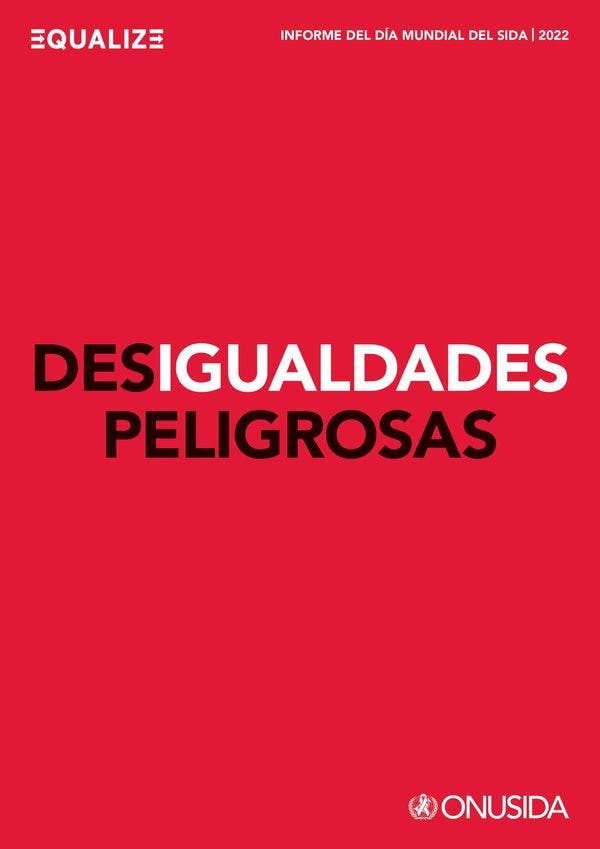 Desigualdades peligrosas — Informe del Día mundial del sida 2022