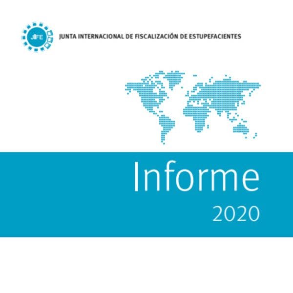 Informe anual de la JIFE para 2020 e informe especial sobre el aniversario de las convenciones sobre drogas de 1961 y 1971