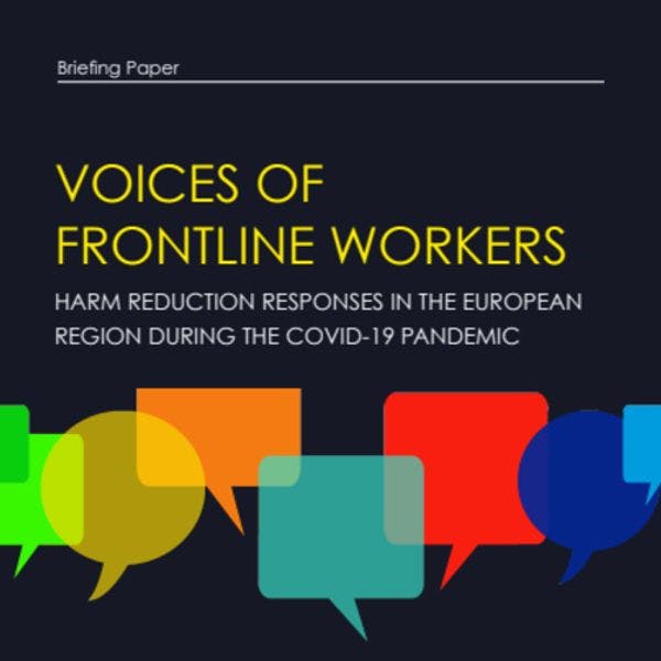 Voices of frontline workers: Harm reduction responses in the European region during the COVID-19 pandemic