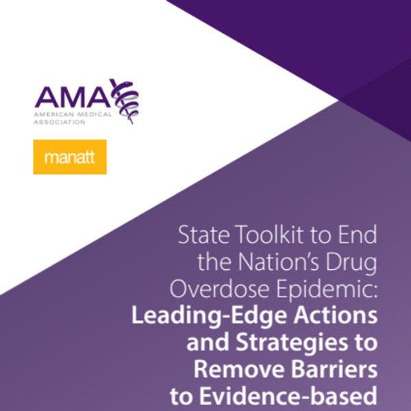 State toolkit to end the nation’s drug overdose epidemic: Leading-edge actions and strategies to remove barriers to evidence-based patient care