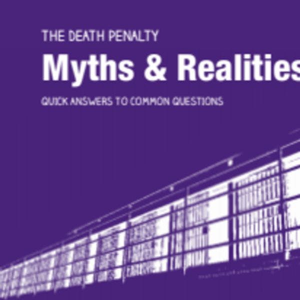 The death penalty: Myths and realities