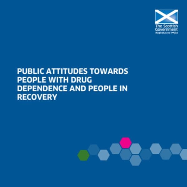 Public attitudes towards people with drug dependence and people in recovery in Scotland