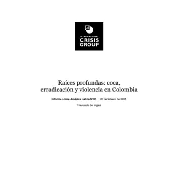 Raíces profundas: coca, erradicación y violencia en Colombia