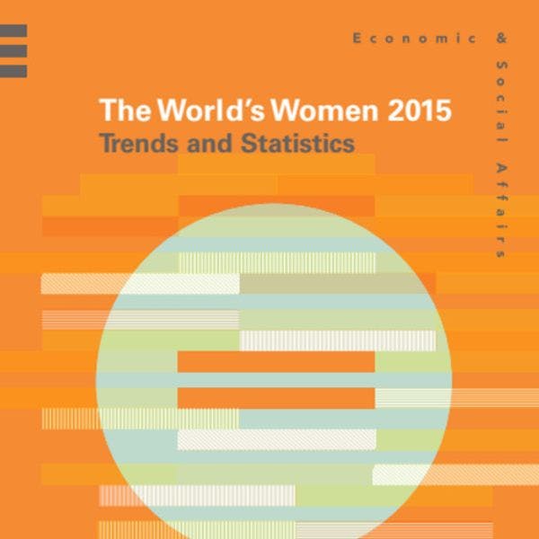 Informe - La mujer en el mundo 2015: Tendencias y estadísticas