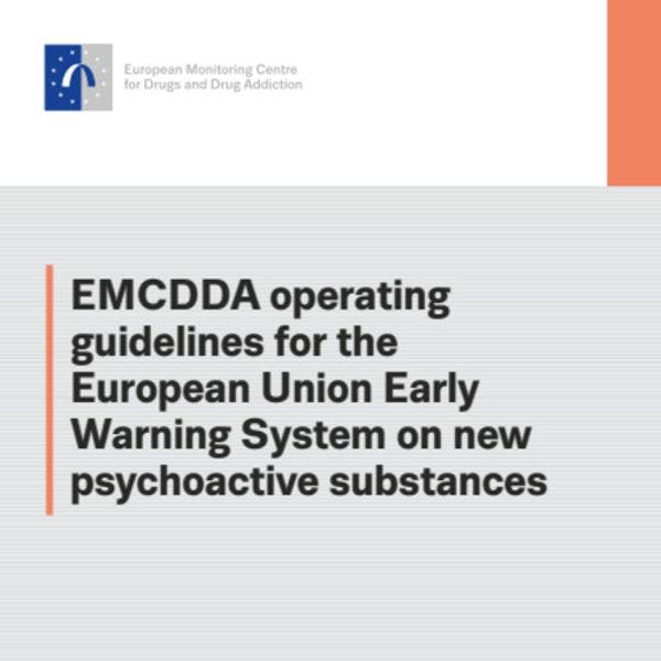 EMCDDA operating guidelines for the European Union Early Warning System on new psychoactive substances