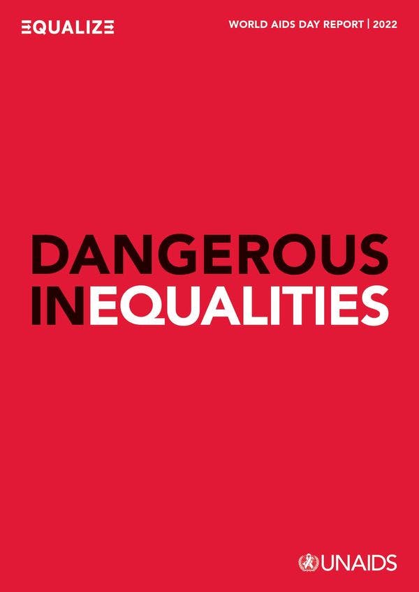 Dangerous inequalities: World AIDS Day report 2022