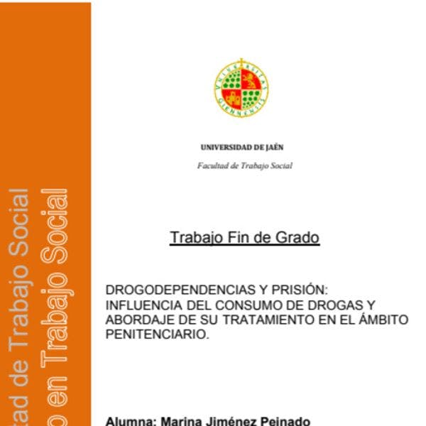 Drogodependencias y prisión: influencia del consumo de drogas y abordaje de su tratamiento en el ámbito penitenciario