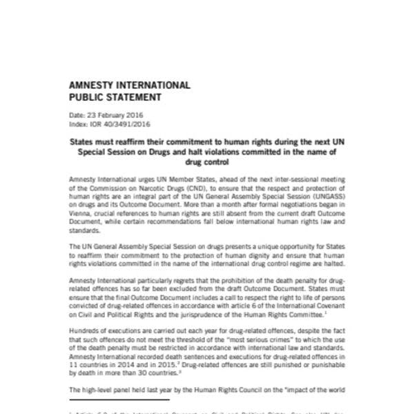 States must reaffirm their commitment to human rights during the next UN Special Session on Drugs and halt violations committed in the name of drug control