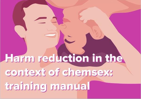 Harm reduction in the context of chemsex: training manual 