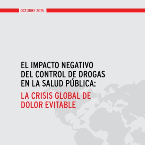 El impacto negativo del control de drogas en la salud pública - la crisis global de dolor evitable