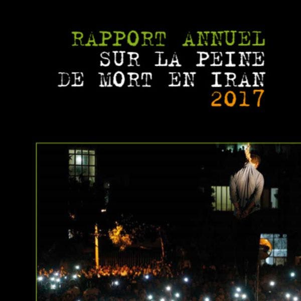 Rapport annuel sur la peine de mort en Iran 2017